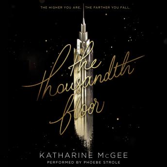 Thousandth Floor, Audio book by Katharine McGee
