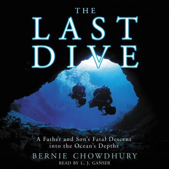 Download Last Dive: A Father and Son's Fatal Descent into the Ocean's Depths by Bernie Chowdhury