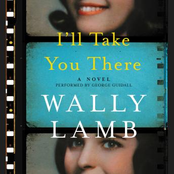 I'll Take You There: A Novel, Wally Lamb
