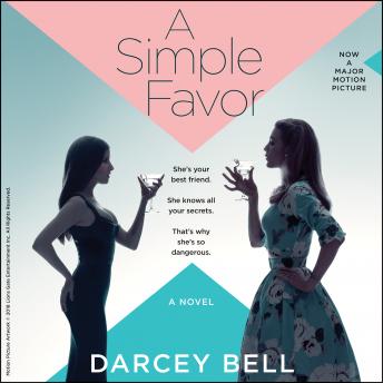 Simple Favor: A Novel, Darcey Bell