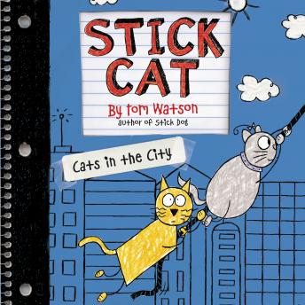 Listen Stick Cat: Cats in the City By Tom Watson Audiobook audiobook