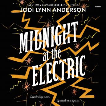 Midnight at the Electric, Audio book by Jodi Lynn Anderson