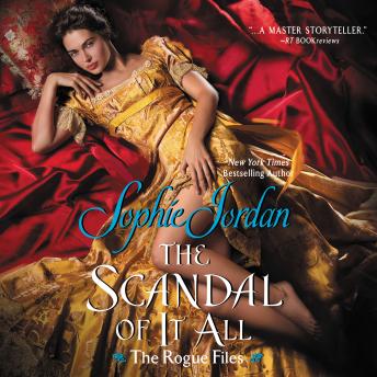Scandal of It All: The Rogue Files, Sophie Jordan