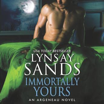 Immortally Yours: An Argeneau Novel, Audio book by Lynsay Sands