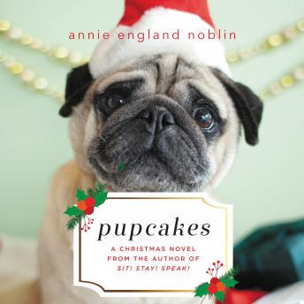 Pupcakes: A Christmas Novel, Annie England Noblin