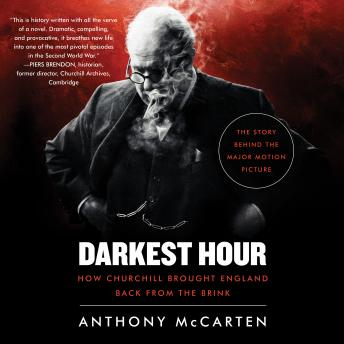 Darkest Hour: How Churchill Brought England Back from the Brink, Anthony McCarten