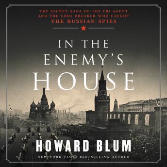 In the Enemy's House: The Secret Saga of the FBI Agent and the Code Breaker Who Caught the Russian Spies sample.