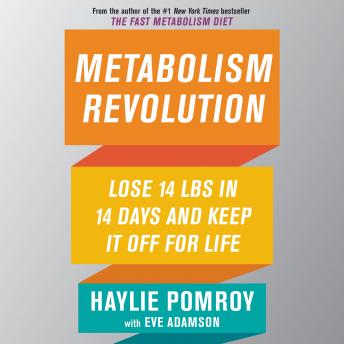 Metabolism Revolution: Lose 14 Pounds in 14 Days and Keep It Off for Life, Haylie Pomroy