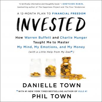 Listen Invested: How Warren Buffett and Charlie Munger Taught Me to Master My Mind, My Emotions, and My Money (with a Little Help From My Dad) By Danielle Town Audiobook audiobook