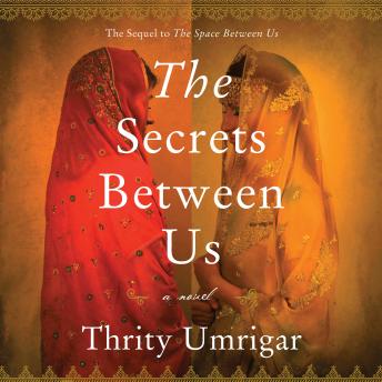 Download Secrets Between Us: A Novel by Thrity Umrigar