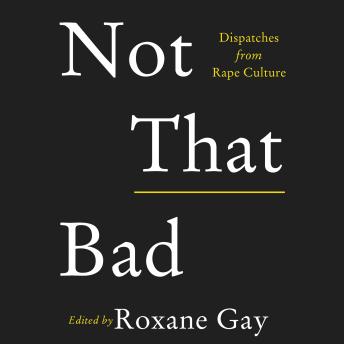 Not That Bad: Dispatches from Rape Culture sample.