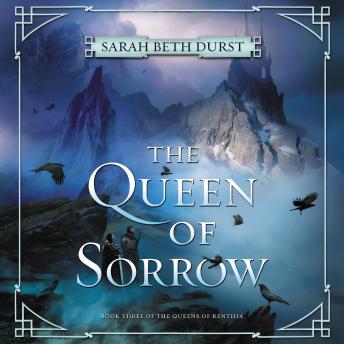 Download Queen of Sorrow: Book Three of The Queens of Renthia by Sarah Beth Durst