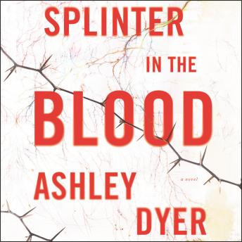 Splinter in the Blood: A Novel