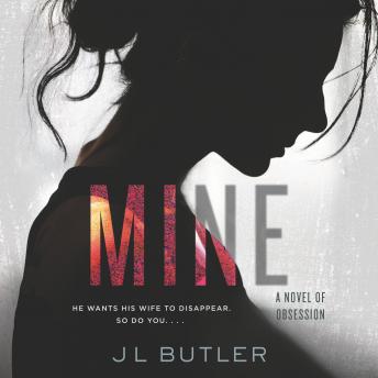 Mine: A Novel of Obsession