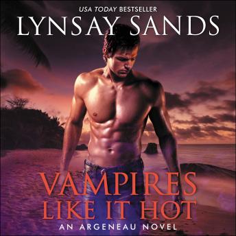 Vampires Like It Hot: An Argeneau Novel, Lynsay Sands