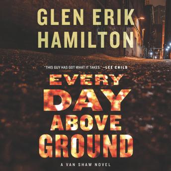 Every Day Above Ground: A Van Shaw Novel