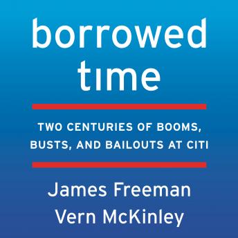 Borrowed Time: Two Centuries of Booms, Busts, and Bailouts at Citi sample.