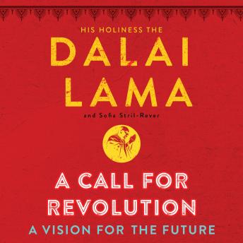 Download Call for Revolution: A Vision for the Future by The Dalai Lama, Sofia Stril-Rever