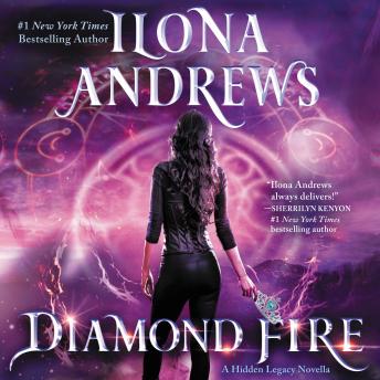 Diamond Fire: A Hidden Legacy Novella, Audio book by Ilona Andrews