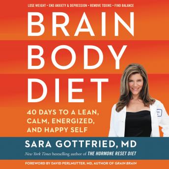 Brain Body Diet: 40 Days to a Lean, Calm, Energized, and Happy Self sample.