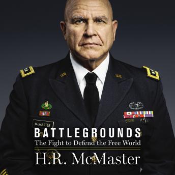 Battlegrounds: The Fight to Defend the Free World, Audio book by H. R. Mcmaster