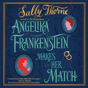 Angelika Frankenstein Makes Her Match: A Novel