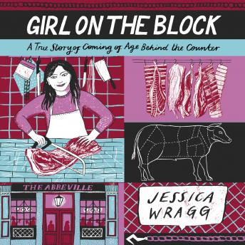 Girl on the Block: A True Story of Coming of Age Behind the Counter