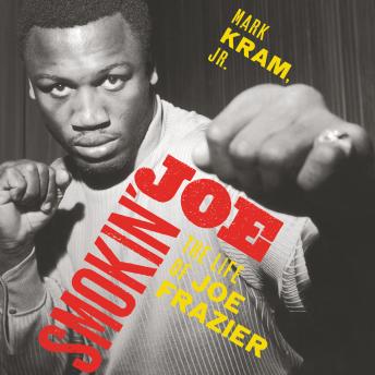 Smokin' Joe: The Life of Joe Frazier sample.