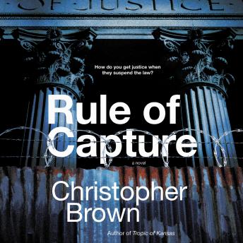 Rule of Capture: A Novel, Audio book by Christopher Brown