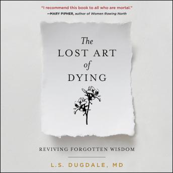 The Lost Art of Dying: Reviving Forgotten Wisdom