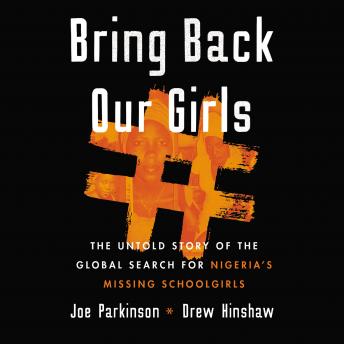 Bring Back Our Girls: The Untold Story of the Global Search for Nigeria’s Missing Schoolgirls