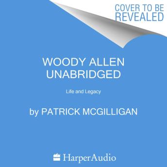 Download Woody Allen: Life and Legacy: A Travesty of a Mockery of a Sham by Patrick Mcgilligan