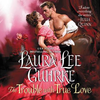 Trouble with True Love: Dear Lady Truelove, Laura Lee Guhrke