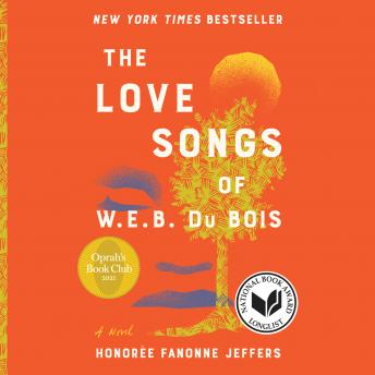 Download Love Songs of W.E.B. Du Bois: An Oprah’s Book Club Novel by Honoree Fanonne Jeffers