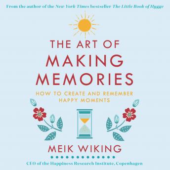 Art of Making Memories: How to Create and Remember Happy Moments sample.