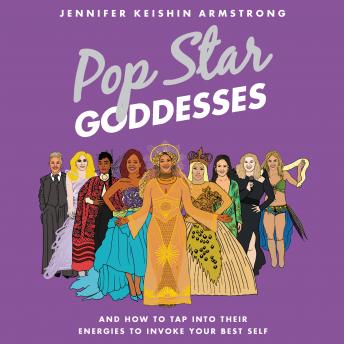 Pop Star Goddesses: And How to Tap Into Their Energies to Invoke Your Best Self sample.