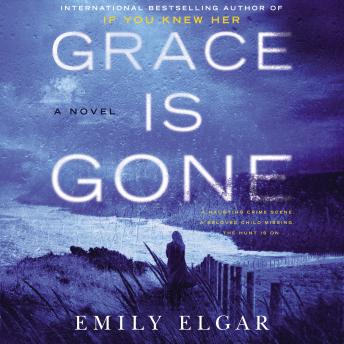 Grace Is Gone: A Novel, Audio book by Emily Elgar
