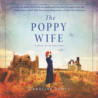 Poppy Wife: A Novel of the Great War, Audio book by Caroline Scott