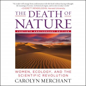 Death of Nature: Women, Ecology, and the Scientific Revolution, Carolyn Merchant