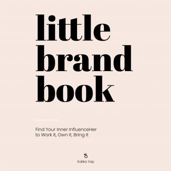Little Brand Book: Find Your Inner Influenceher to Work It, Own It, Bring It sample.
