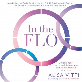Download In the Flo: Unlock Your Hormonal Advantage and Revolutionize Your Life by Alisa Vitti