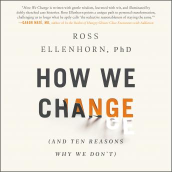 How We Change: (And Ten Reasons Why We Don't) sample.