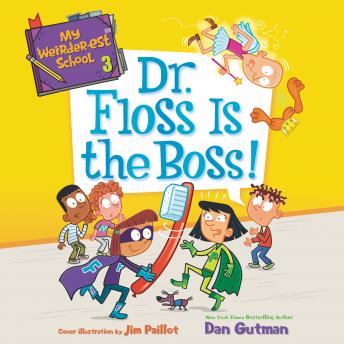 Listen Best Audiobooks Kids My Weirder-est School #3: Dr. Floss Is the Boss! by Dan Gutman Audiobook Free Online Kids free audiobooks and podcast
