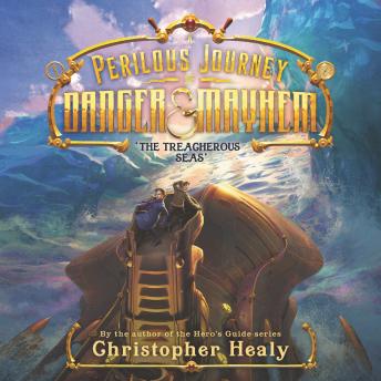 Listen Best Audiobooks Kids A Perilous Journey of Danger and Mayhem #2: The Treacherous Seas by Christopher Healy Free Audiobooks Online Kids free audiobooks and podcast
