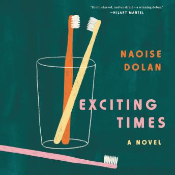 Exciting Times: A Novel, Naoise Dolan