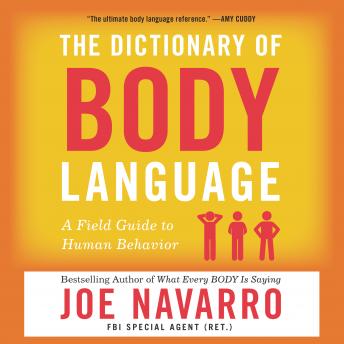 Listen The Dictionary of Body Language: A Field Guide to Human Behavior By Joe Navarro Audiobook audiobook