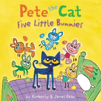 Download Best Audiobooks Kids Pete the Cat: Five Little Bunnies by Kimberly Dean Audiobook Free Trial Kids free audiobooks and podcast