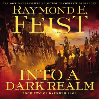 Into a Dark Realm: Book Two of the Darkwar Saga, Raymond E. Feist