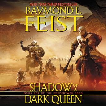 Shadow of a Dark Queen: Book One of the Serpentwar Saga, Raymond E. Feist