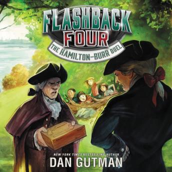 Get Best Audiobooks Mystery and Fantasy Flashback Four #4: The Hamilton-Burr Duel by Dan Gutman Free Audiobooks Mp3 Mystery and Fantasy free audiobooks and podcast